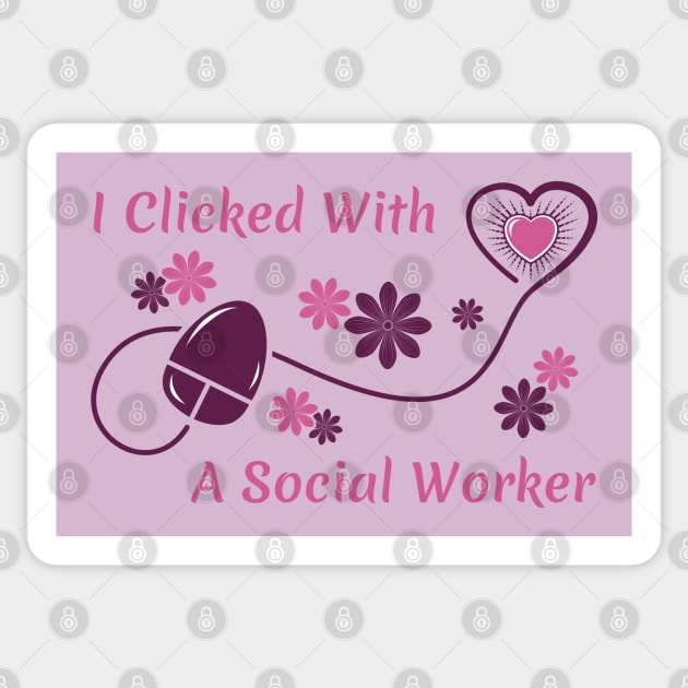 I Clicked With a Social Worker Sticker by dkdesigns27